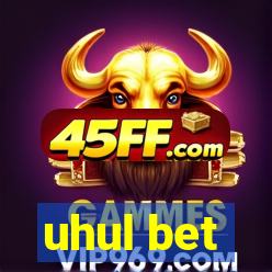 uhul bet